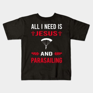 I Need Jesus And Parasailing Parascending Parakiting Paraskiing Kids T-Shirt